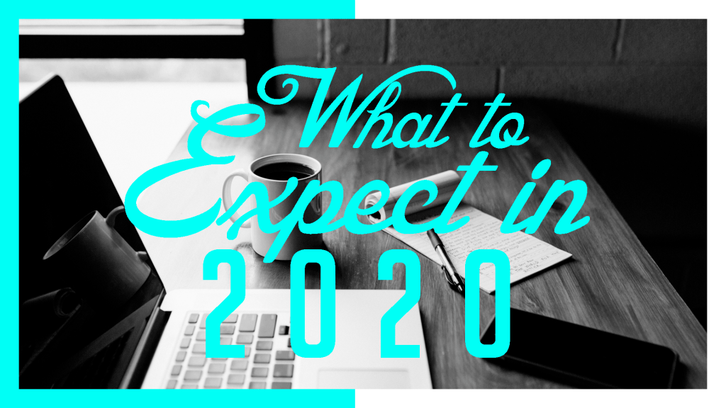 What to Expect In&nbsp;2020