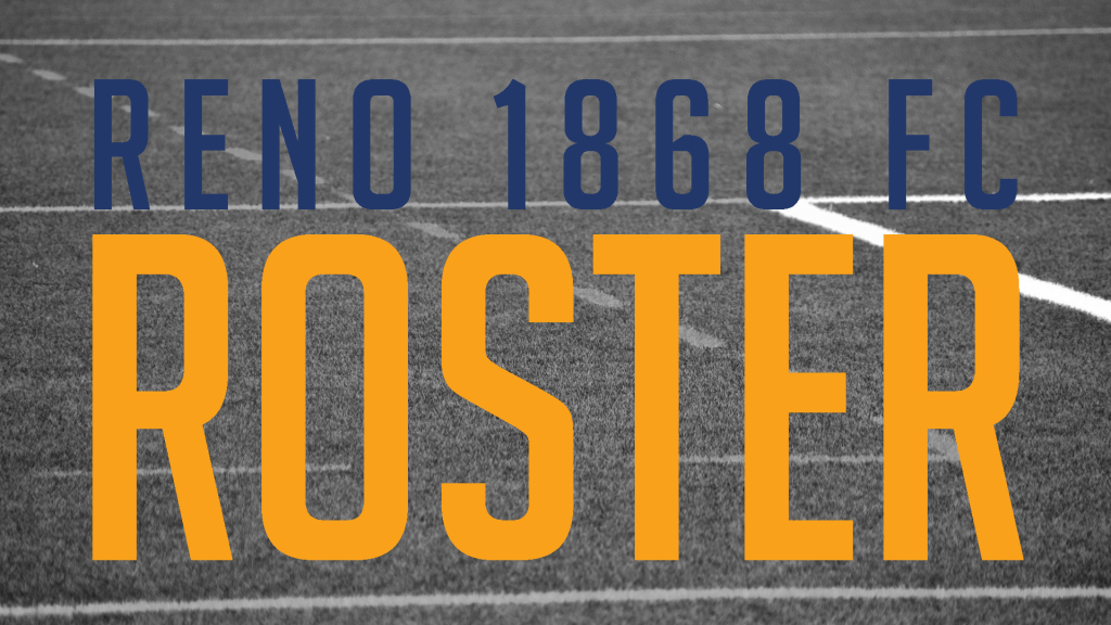 Looking At Reno 1868 FC’s&nbsp;Roster
