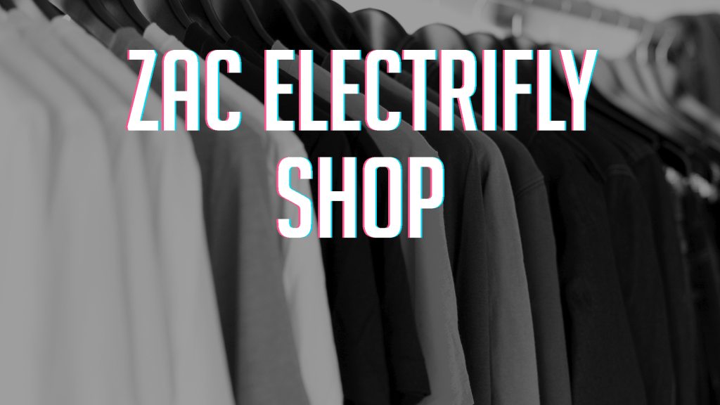 The Zac Electrifly Shop Is&nbsp;Coming