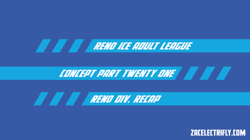 Reno Ice Adult League Concept Part Twenty One | Reno Division&nbsp;Recap