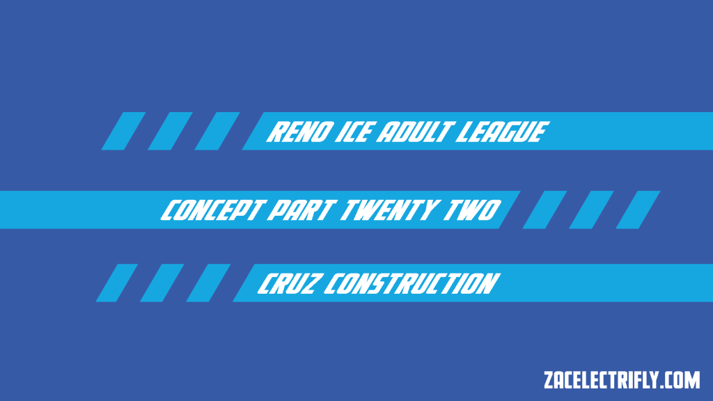 Reno Ice Adult League Concept Part Twenty Two | Cruz&nbsp;Construction