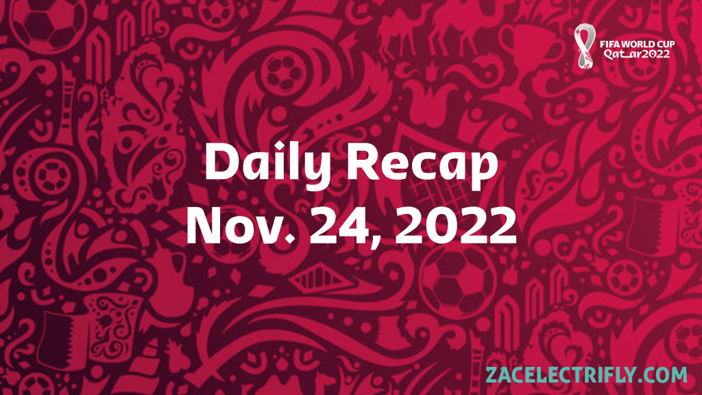 FIFA World Cup Qatar Daily Recap | Nov. 24,&nbsp;2022