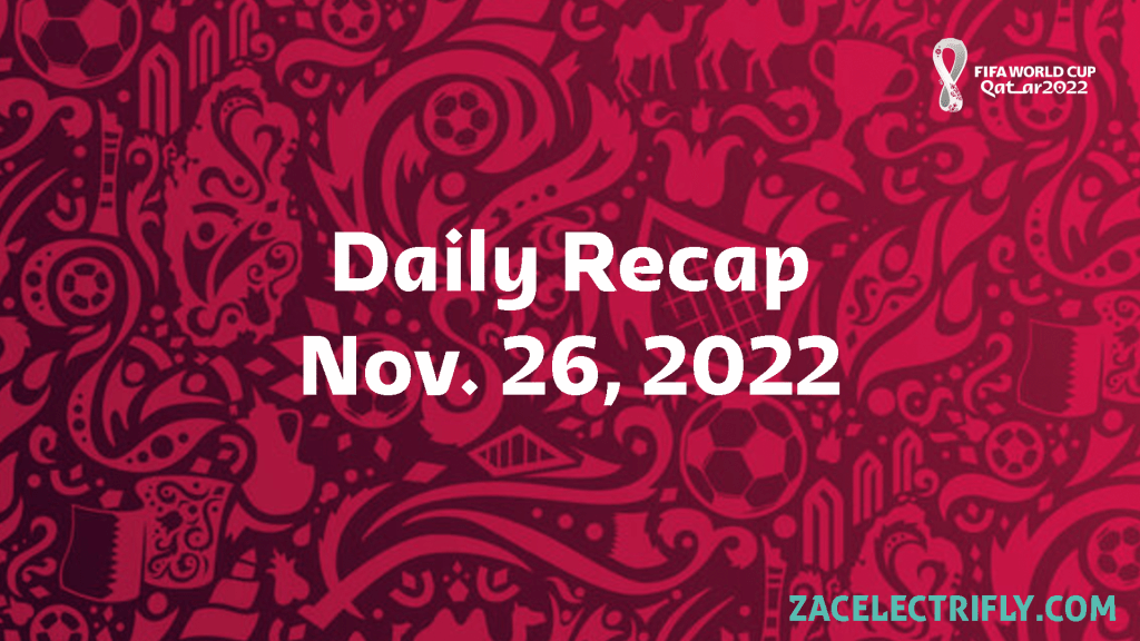 FIFA World Cup Qatar Daily Recap | Nov. 26,&nbsp;2022