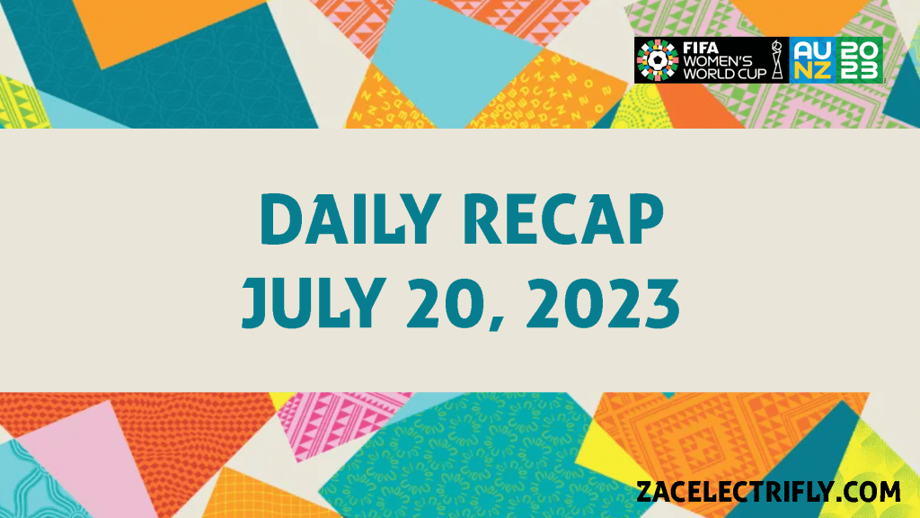 FIFA Women’s World Cup 2023 Daily Recap | July 20,&nbsp;2023