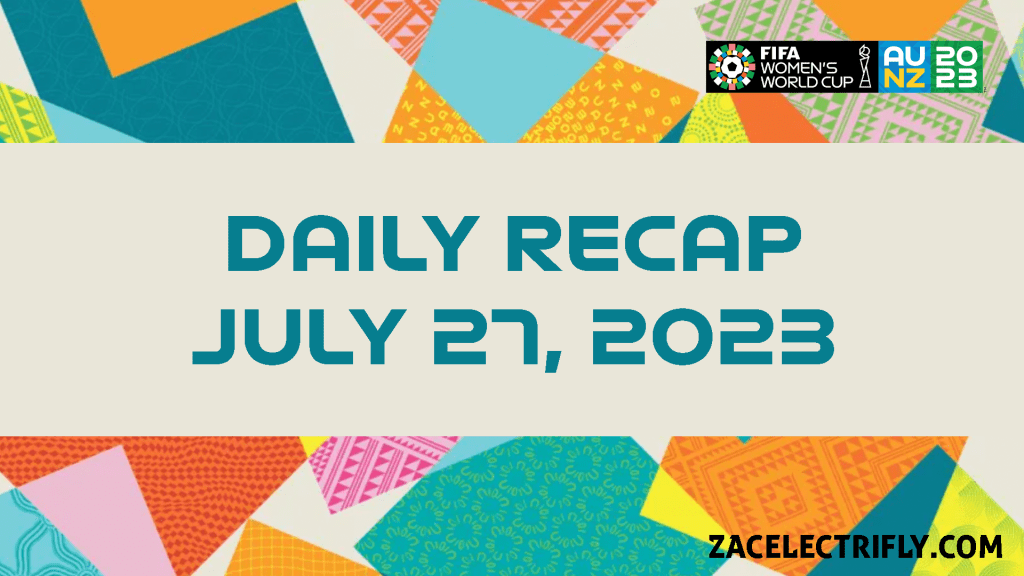 FIFA Women’s World Cup 2023 Daily Recap | July 27,&nbsp;2023