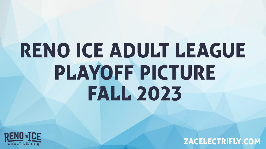 Reno Ice Adult League Fall 2023 Playoff Picture Update&nbsp;Two