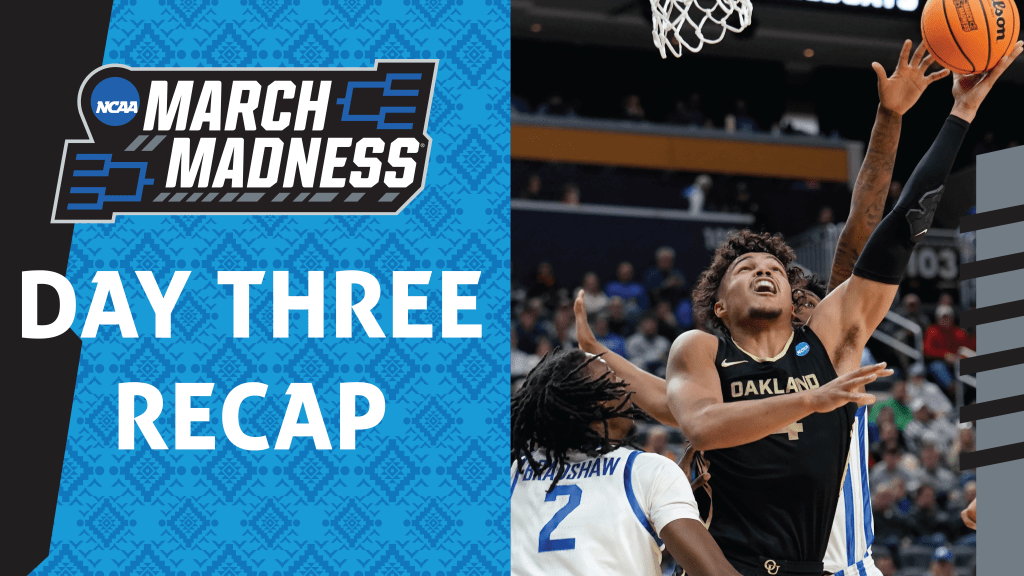 March Madness Day Three: Key Takeaways and Game&nbsp;Analysis