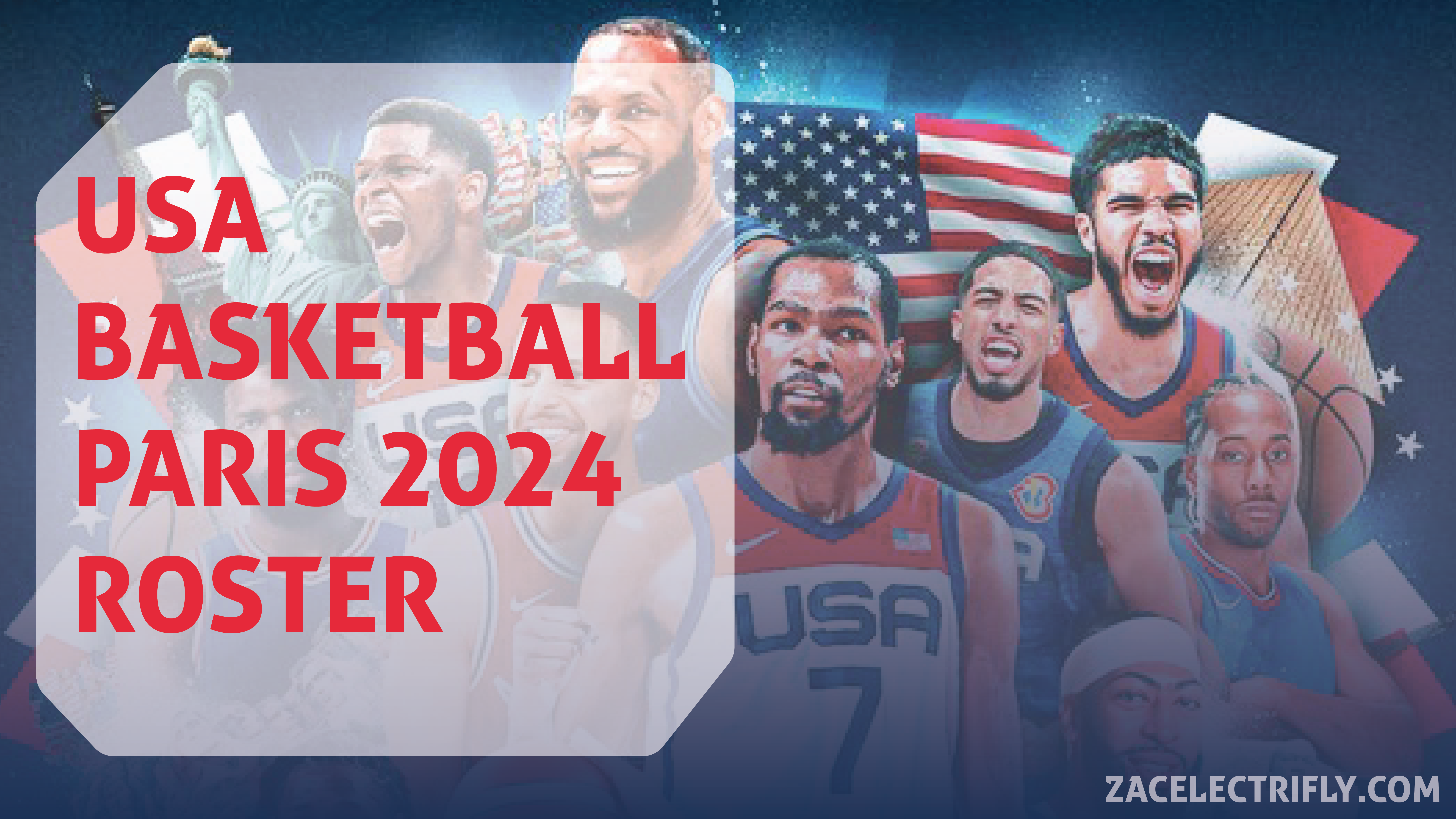 USA Olympic Basketball Roster Revealed: Who Made The Cut? – Zac Electrifly