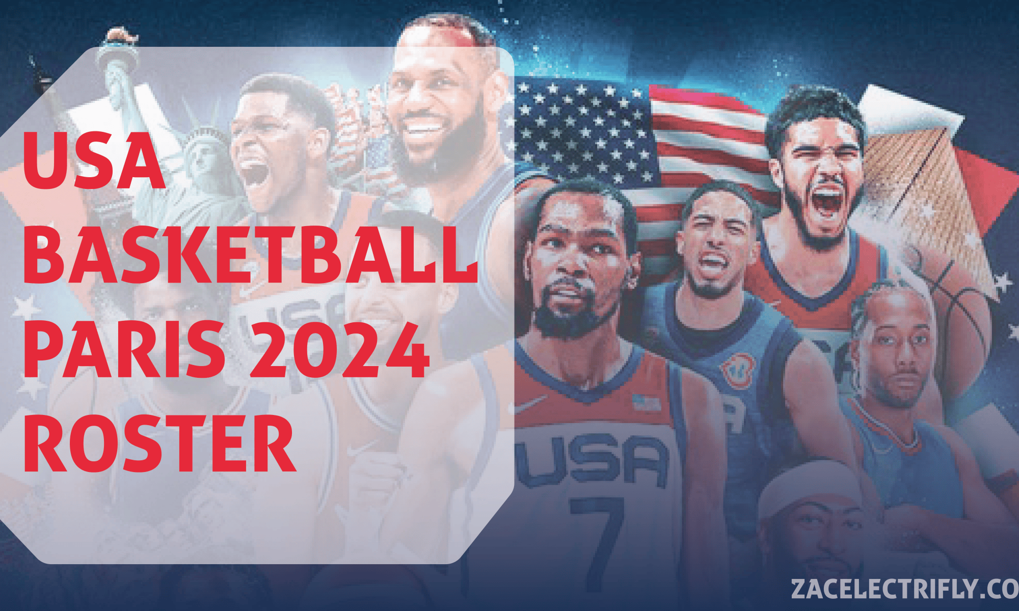 USA Olympic Basketball Roster Revealed: Who Made The Cut? – Zac Electrifly