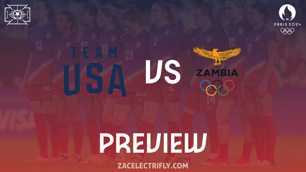 United States VS Zambia Preview | Paris 2024&nbsp;Olympics
