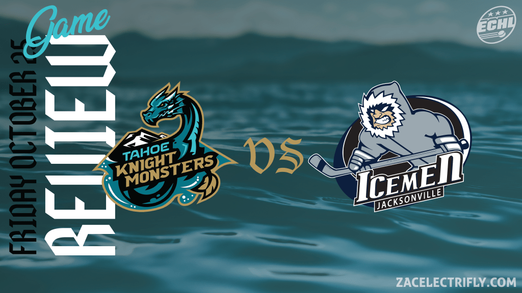 Game Review | Tahoe Knight Monsters VS Jacksonville Icemen | Friday, October&nbsp;25