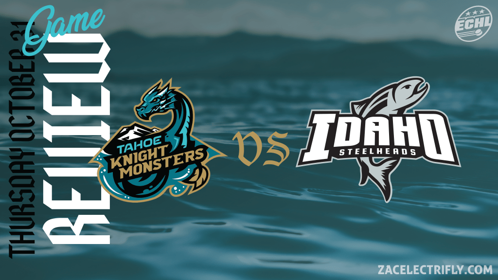 Game Review | Tahoe Knight Monsters VS Idaho Steelheads | Thursday, October&nbsp;31