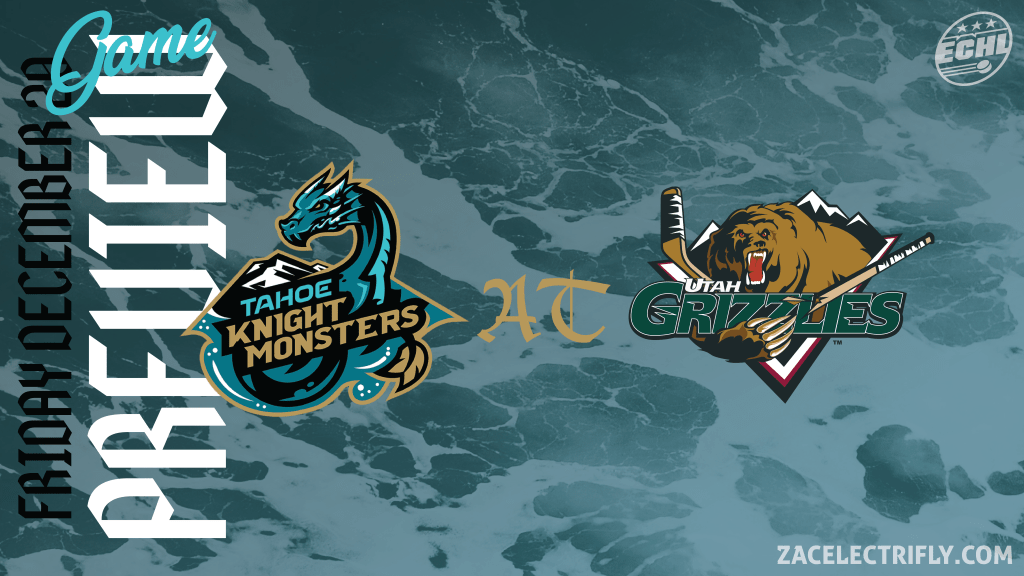 Game Preview | Tahoe Knight Monsters VS Utah Grizzlies | Fridayday, December&nbsp;20th