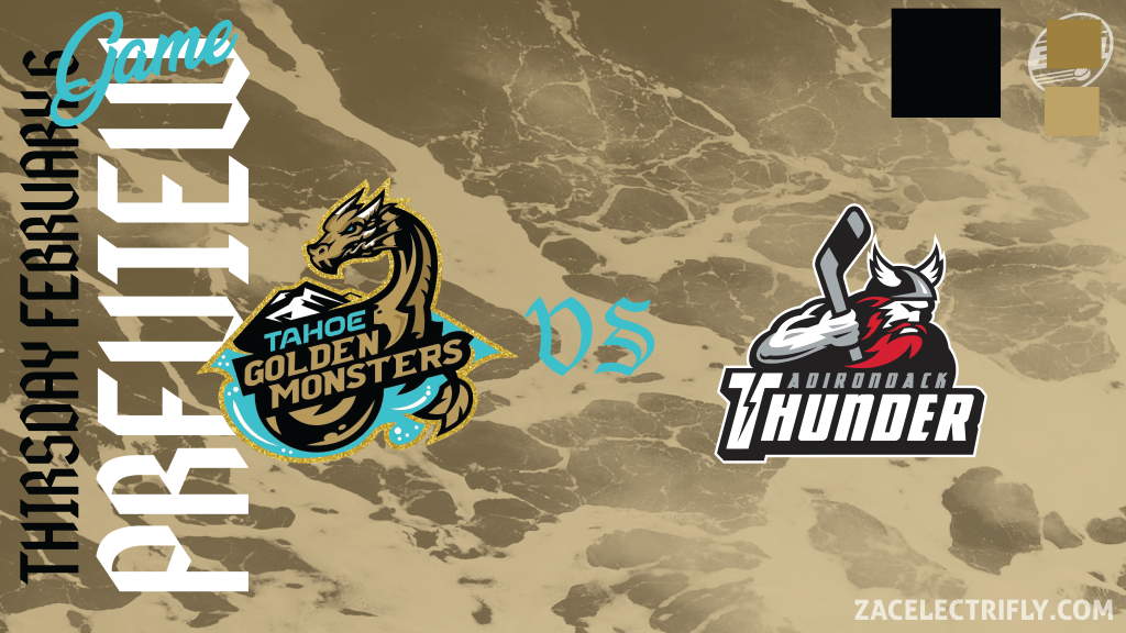 Game Preview | Tahoe Golden Monsters VS Adirondack Thunder | Thursday, February&nbsp;6th