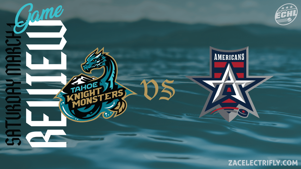 Game Review | Tahoe Knight Monsters VS Allen Americans | Saturday, March&nbsp;1st