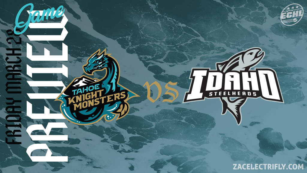 Game Preview | Tahoe Knight Monsters VS Idaho Steelheads | Friday, March&nbsp;28th