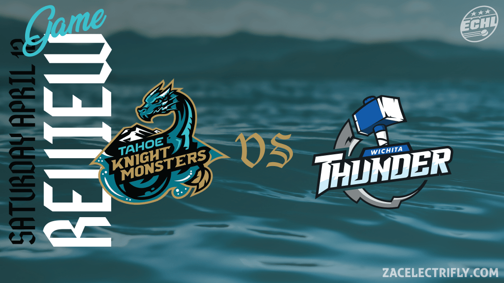 Game Review | Tahoe Knight Monsters VS Wichita Thunder | Saturday, April&nbsp;12th