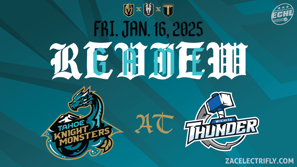 Game Review | Tahoe Knight Monsters AT Wichita Thunder | Friday, January&nbsp;16th