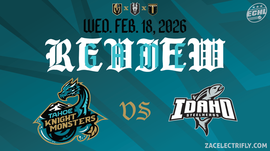 Game Review | Tahoe Knight Monsters VS Idaho Steelheads | Wednesday, February&nbsp;18th
