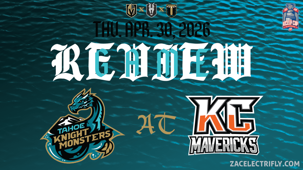 Game Review | Tahoe Knight Monsters VS Kansas City Mavericks | Kelly Cup Playoffs | Thursday, April 30th